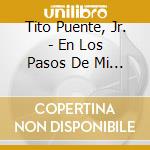 Tito Puente, Jr. - En Los Pasos De Mi Padre cd