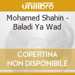 Mohamed Shahin - Baladi Ya Wad cd musicale di Mohamed Shahin