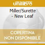 Miller/Surette - New Leaf cd musicale di Miller/Surette