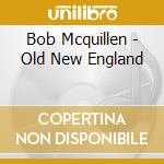 Bob Mcquillen - Old New England cd