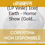 (LP Vinile) Iced Earth - Horror Show (Gold Vinyl) (2 Lp) vinile