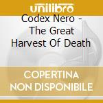 Codex Nero - The Great Harvest Of Death cd