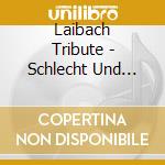 Laibach Tribute - Schlecht Und Ironisch (Jewel Case, Metal Artwork) cd