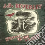 Jb Beverley - Stripped To The Root cd