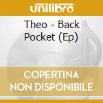 Theo - Back Pocket (Ep) cd