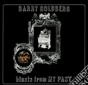 Barry Goldberg - Blasts Frommy Past cd musicale di Barry Goldberg