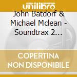 John Batdorf & Michael Mclean - Soundtrax 2 Recovery cd musicale di John Batdorf & Michael Mclean