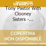 Tony Pastor With Clooney Sisters - Complete cd