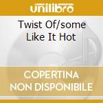 Twist Of/some Like It Hot cd
