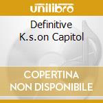 Definitive K.s.on Capitol cd