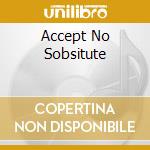 Accept No Sobsitute cd musicale di DELANEY & BONNIE