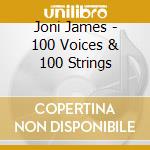 Joni James - 100 Voices & 100 Strings cd
