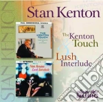 Stan Kenton - The Kenton Touch / Lush Interlude cd