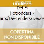Del-Fi Hotrodders - Darts/De-Fenders/Deuce.. cd