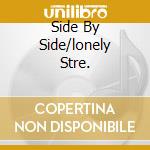 Side By Side/lonely Stre. cd musicale di LUCILLE STARR