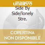 Side By Side/lonely Stre. cd
