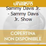 Sammy Davis Jr. - Sammy Davis Jr. Show cd