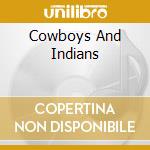 Cowboys And Indians cd musicale di THE NEW CHRISTY MINS
