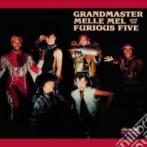 Grandmaster Flash - Melle Mel And The Furious Five cd musicale di Grandmaster Flash