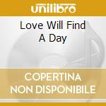 Love Will Find A Day cd