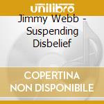Jimmy Webb - Suspending Disbelief cd