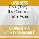 Db's (The) - It's Christmas Time Again cd musicale di THE DB'S AND FRIENDS