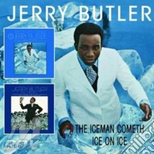 Ice Man Cometh/ice On Ice cd musicale di JERRY BUTLER