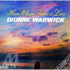 Dionne Warwick - Here Where There Is Love cd musicale di DIONNE WARWICK