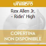 Rex Allen Jr. - Ridin' High cd