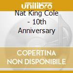 Nat King Cole - 10th Anniversary cd