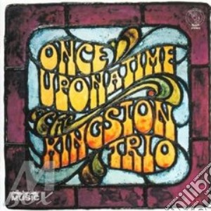 Kingston Trio - Once Upon A Time cd musicale di The kingston trio