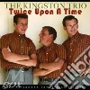 Kingston Trio (The) - Twice Upon A Time cd