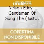 Nelson Eddy - Gentleman Of Song The (Just For Tonight) cd