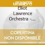 Elliot Lawrence Orchestra - Matinee At The Meadowbrook cd