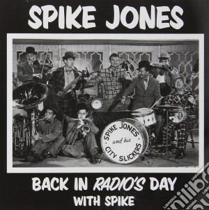 Spike Jones - Back In Radio'S Day cd musicale di JONES SPIKE