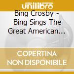 Bing Crosby - Bing Sings The Great American Songbook cd