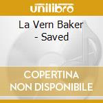 La Vern Baker - Saved cd