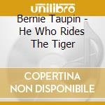 Bernie Taupin - He Who Rides The Tiger cd