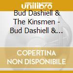 Bud Dashiell & The Kinsmen - Bud Dashiell & The Kinsmen cd