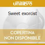 Sweet exorcist cd