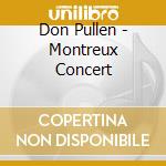 Don Pullen - Montreux Concert cd musicale di Pullen Don
