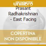 Prasant Radhakrishnan - East Facing