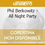 Phil Berkowitz - All Night Party cd