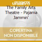 The Family Arts Theatre - Pajama Jammin' cd