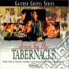 Bill & Gloria Gaither / Homecoming Friends - Down By The Tabernacle cd