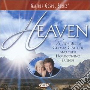 Bill Gaither & Gloria - Heaven cd musicale di Bill Gaither & Gloria