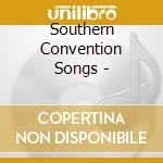 Southern Convention Songs - cd