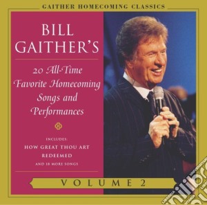 Gaither Bill & Gloria - Gaither Homecoming Classics Vol. 2 cd musicale di Gaither Bill & Gloria
