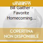 Bill Gaither - Favorite Homecoming Song And Performa cd