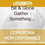 Bill & Gloria Gaither - Something Beautiful (2 Cd) cd